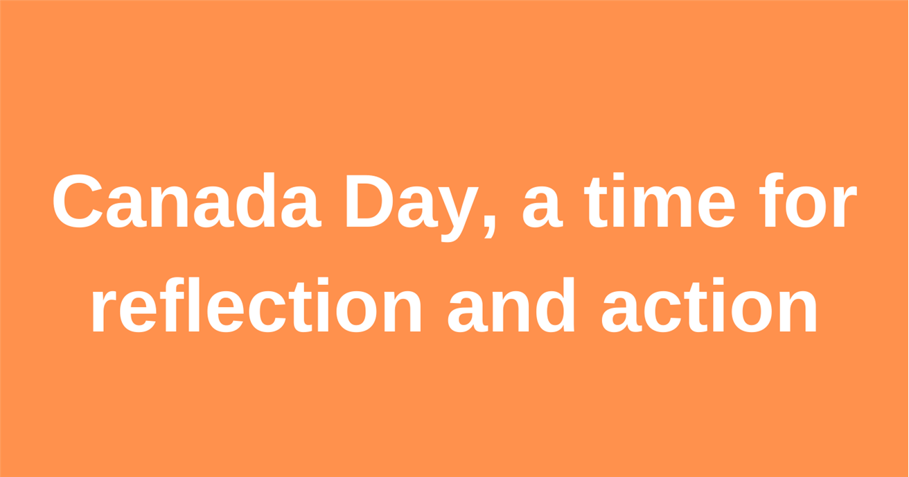 Canada Day, a time for reflection and action